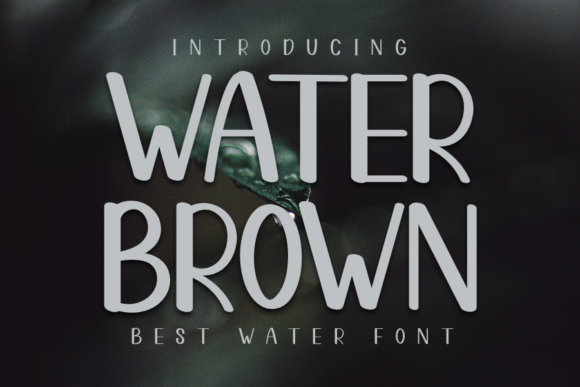 Water Brown: A Joyful Display Font for Creative Makers